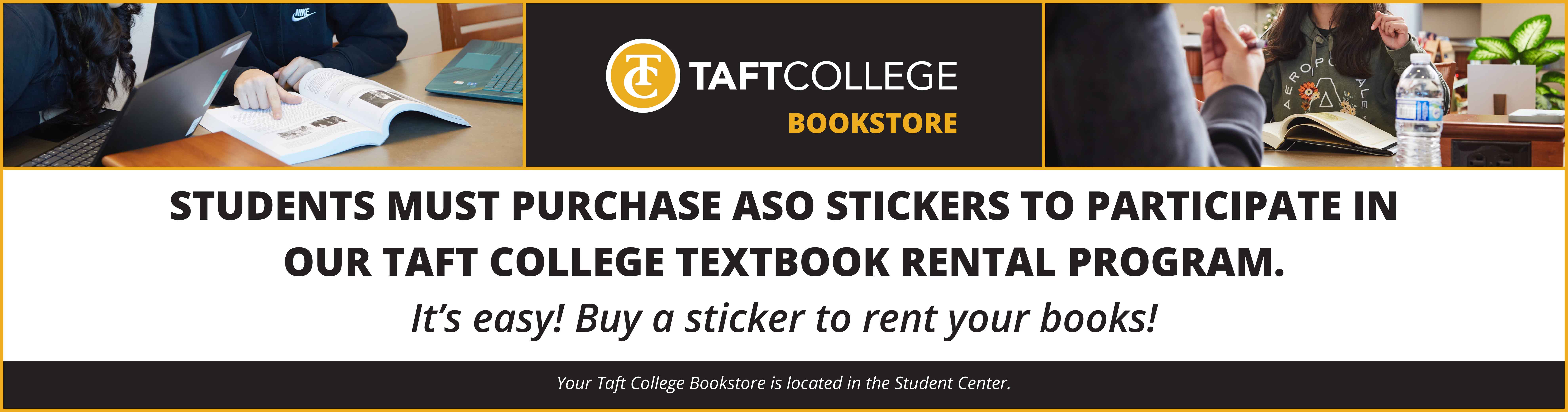 Students must purchase ASO Stickers to participate in our taft college textbook rental program